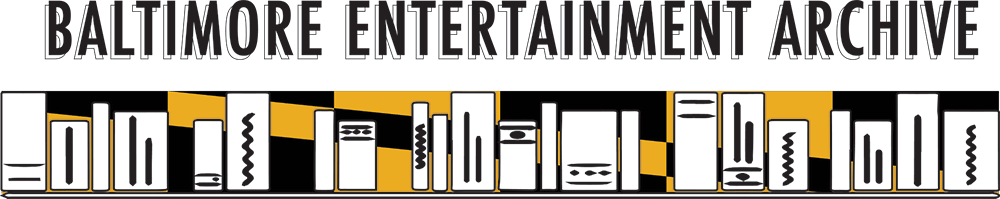 Baltimore Entertainment Archive